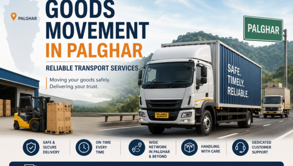 Goods Movement in Palghar | Reliable Transport Services