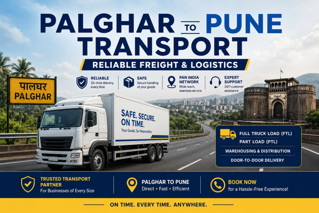 Palghar to Pune Transport – Reliable Freight & Logistics