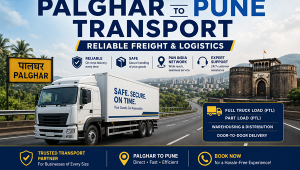 Palghar to Pune Transport – Reliable Freight & Logistics