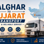 Palghar to Gujarat Transport – Fast & Reliable Service