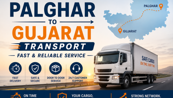 Palghar to Gujarat Transport – Fast & Reliable Service