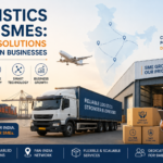 Logistics for SMEs: Smart Solutions for Indian Businesses