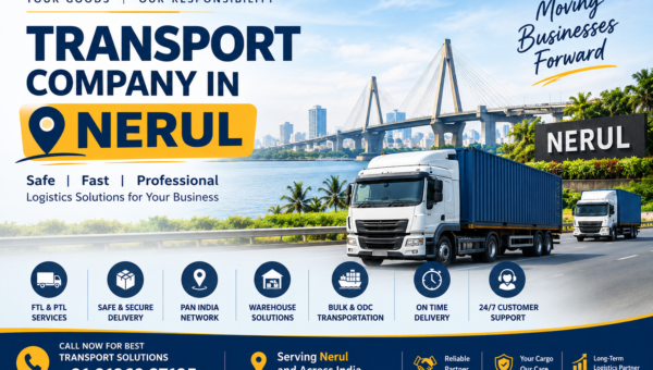 “Transport Company in Nerul | 15+ Yrs Reliable Logistics”
